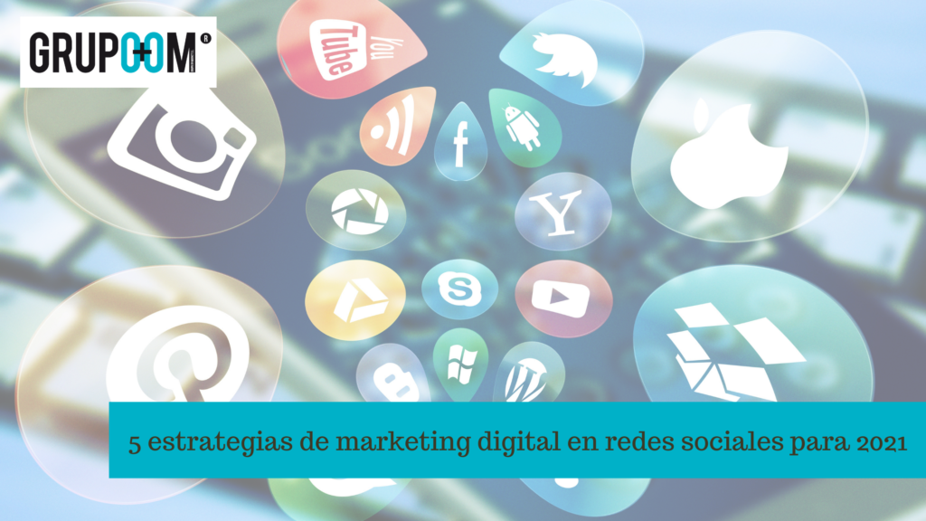 5 estrategias de marketing digital en redes sociales para 2021 - Grupo ...